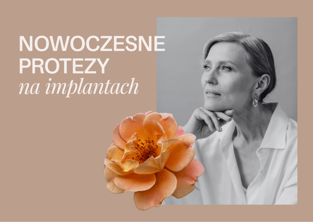 Nowoczesne protezy na implantach. Stabilność, wygoda i estetyka na lata